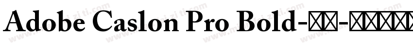 Adobe Caslon Pro Bold-粗体字体转换